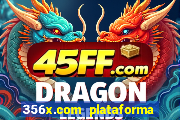 356x.com plataforma de jogos